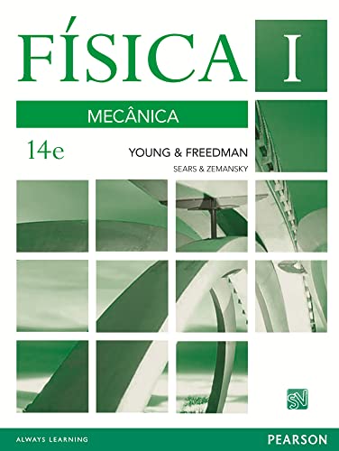 Física de Sears & Zemansky: Volume I: Mecânica: Volume 1