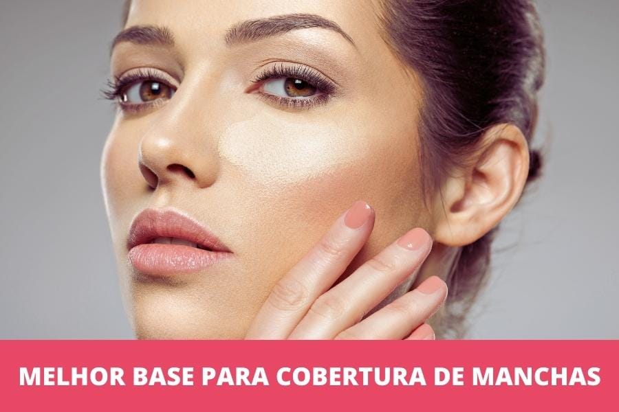 Melhor base para cobertura de manchas: as 10 melhores em 2023