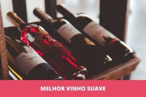 Melhor vinho suave: os 10 melhores em 2023