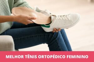 Melhor tênis ortopédico feminino: os 7 melhores em 2023