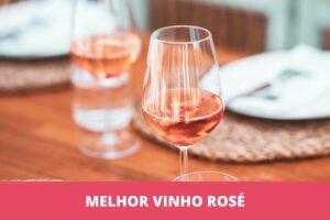 Melhor vinho Rosé: os 10 melhores em 2023
